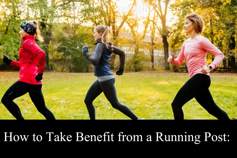 how to take benefit from a running post detailed guide