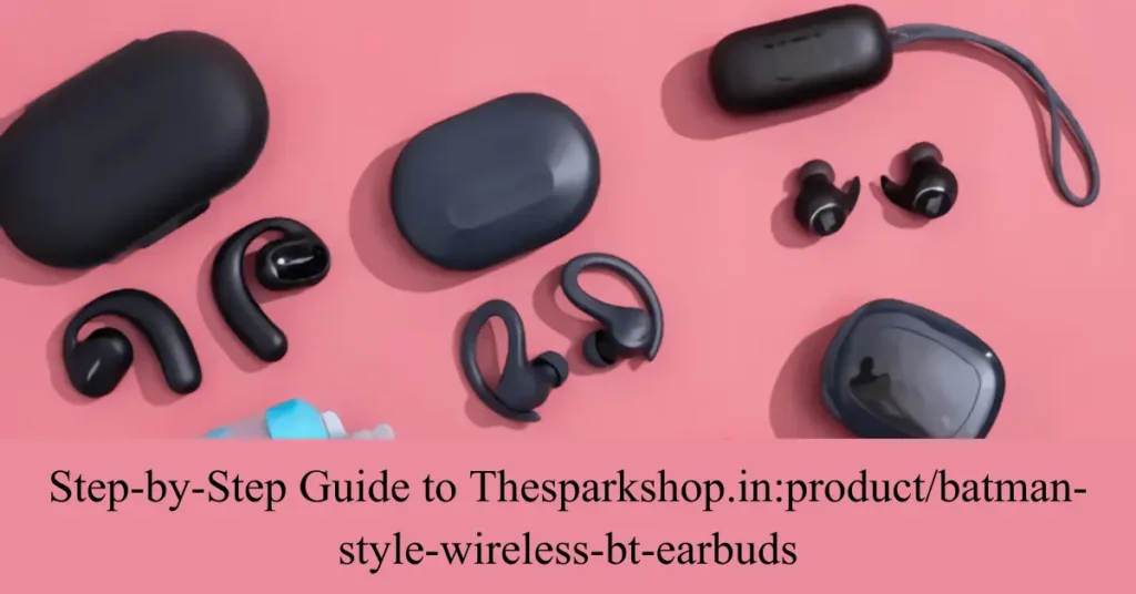 step-by-step guide to thesparkshop.inproductbatman-style-wireless-bt-earbuds