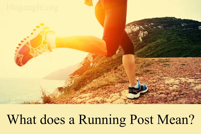 what does a running post mean