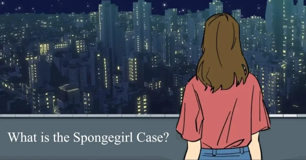 what is the spongegirl case 