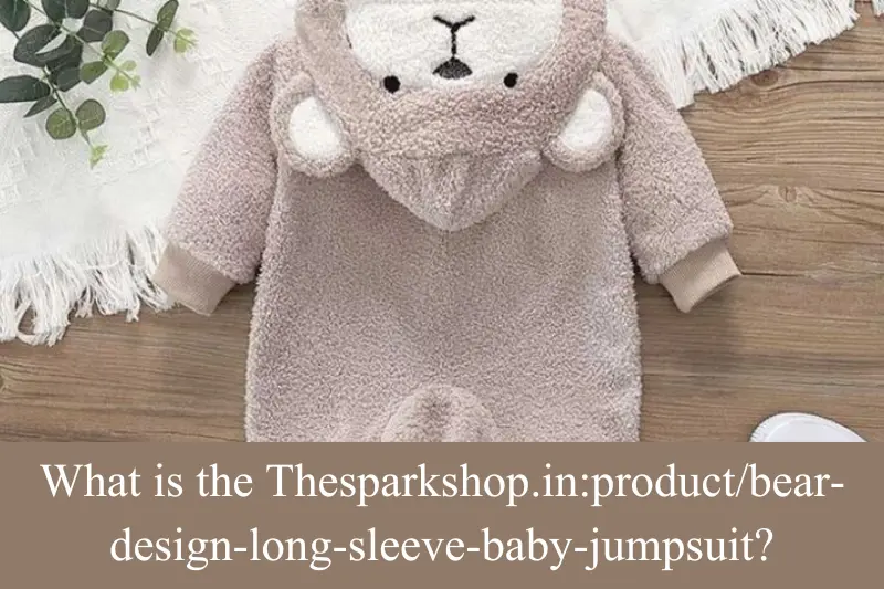 what is the Thesparkshop.in:product/bear-design-long-sleeve-baby-jumpsuit 