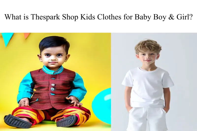 what is thespark shop kids clothes for baby boy & girl