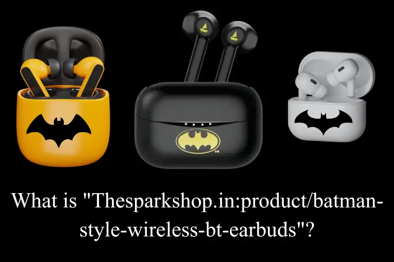 what is thesparkshop.inproductbatman-style-wireless-bt-earbuds