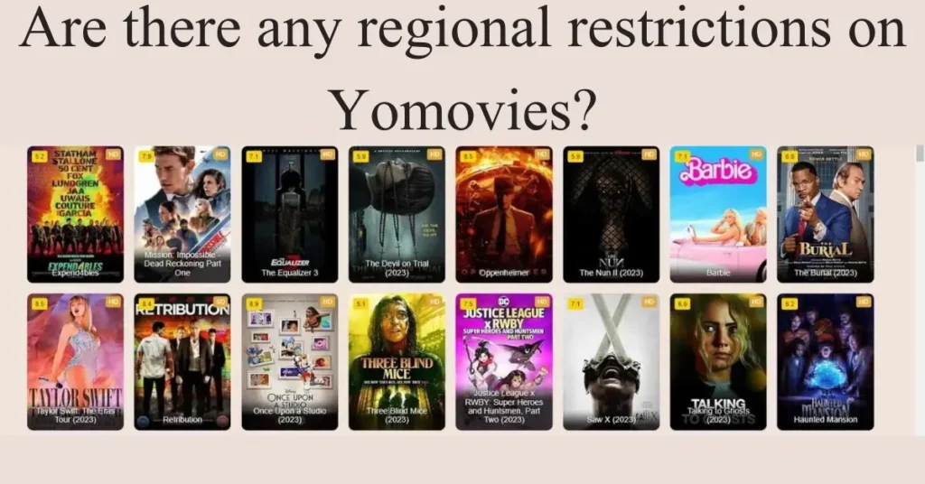 Are there any regional restrictions on Yomovies?