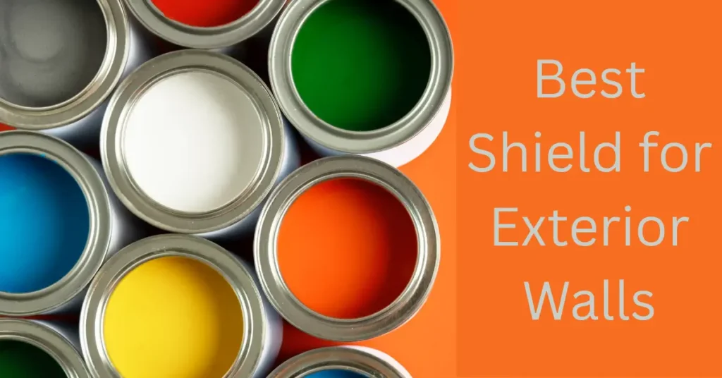 Best Shield for Exterior Walls