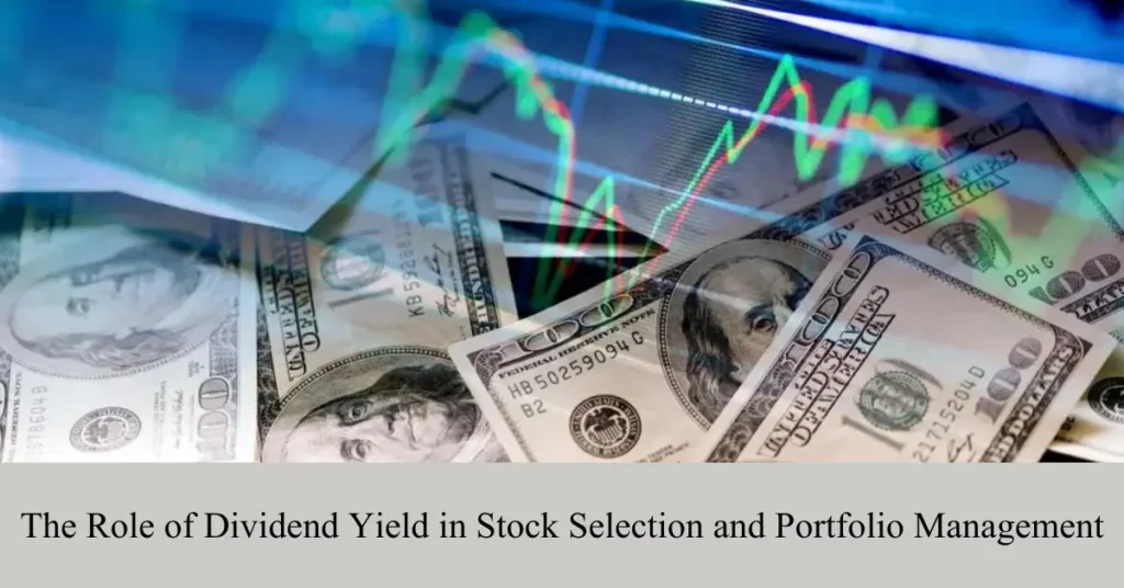 the role of dividend yield in stock selection and portfolio management