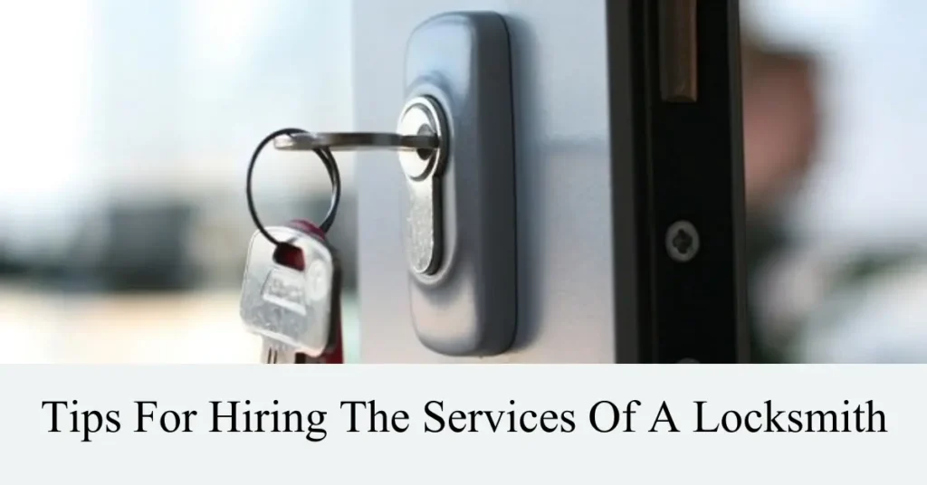 tips for hiring the services of a locksmith