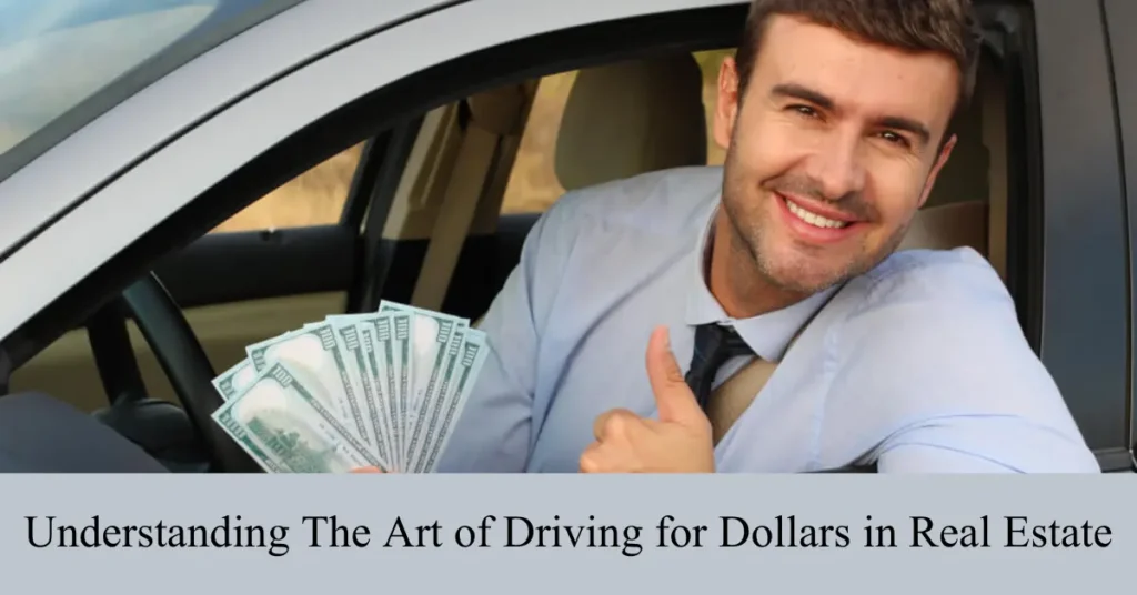 understanding the art of driving for dollars in real estate