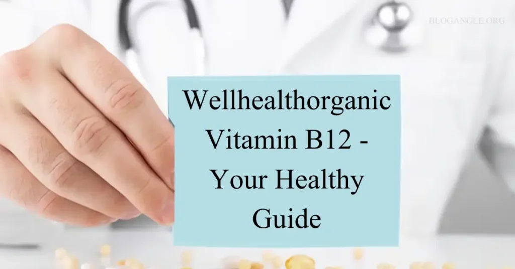 wellhealthorganic vitamin b12